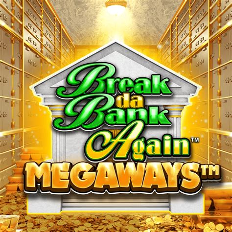 Break Da Bank Again Megaways Betway